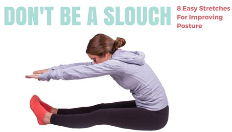 don t be a slouch 8 easy stretches for improving posture better posture exercises improve
