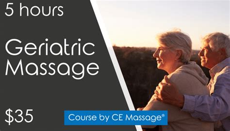 Geriatric Seniors • Massage Ce • Ceu Course Online • Ce Massage®