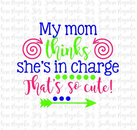 Free SVG My Mom Thinks She S In Charge That S So Cute Svg 4210 Crafter