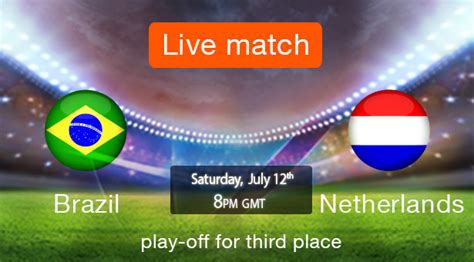 Brazil Vs Netherlands Third Place Match World Cup 2014 Preview