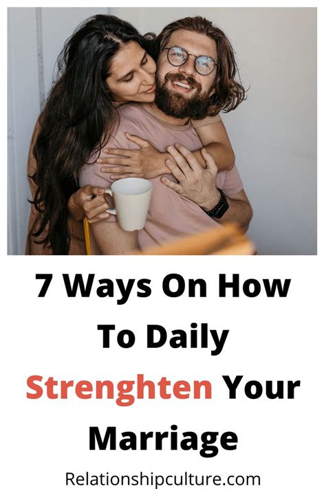 7 Ways On How To Daily Strengthen Your Marriage Relationship Culture