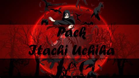 Pack Itachi Uchiha Youtube