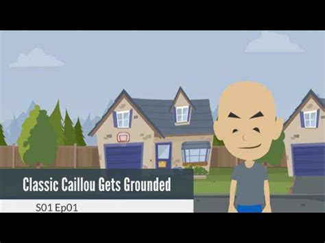 Classic Caillou Gets Grounded Pilot Episode Youtube