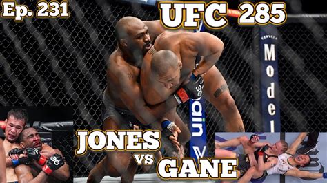 Ep 231 Ufc 285 Jones Vs Gane Shevchenko Vs Grasso Neal Vs Rakhmonov Nickal Vs Pickett