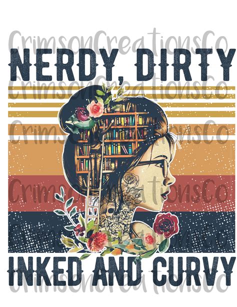 Nerdy Dirty Inked And Curvy Sublimation Transfer Fun Etsy
