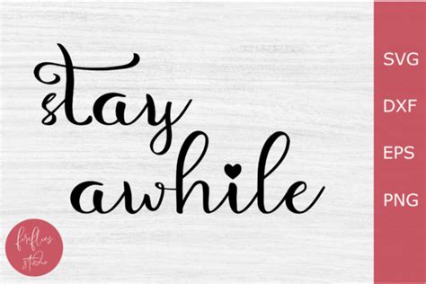 Stay Awhile Svg Stay Awhile Cut File Graphic By Fireflies Studio