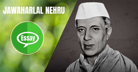 Jawaharlal Nehru Essay In Hindi जवाहरलाल नेहरू पर निबंध हिन्दी मे