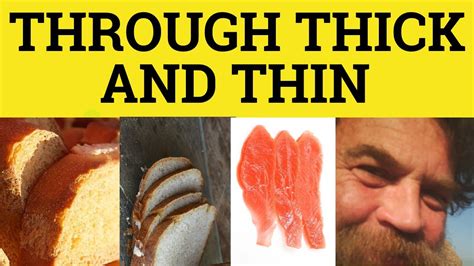 Through Thick And Thin Through Thick And Thin Meaning Idioms ESL British English