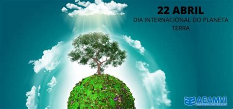 Dia Mundial Do Planeta Terra Aeamvi