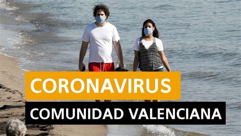 Última hora del coronavirus en valencia y las medidas contra la covid para navidad hoy, 11 de diciembre. Coronavirus Valencia hoy: Fase de desescalada, datos y ...