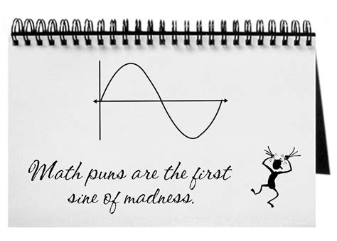 Math Puns Are The First Sine Of Madness Math Jokes Calculus Jokes Math Puns