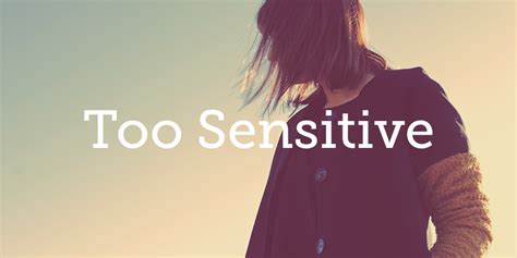 Are You Too Sensitive True Woman Blog Revive Our Hearts