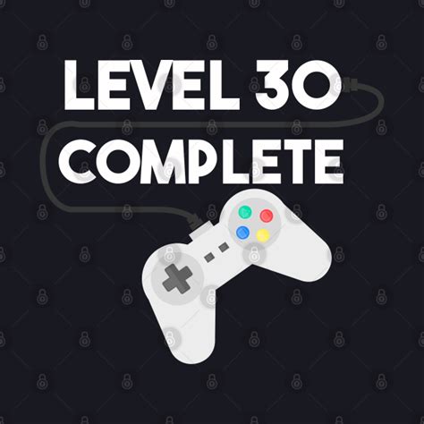 More images for level 30 complete » 30th Birthday Celebration Gift Level 30 Complete Born in ...