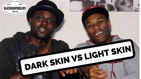 Light Skin Vs Dark Skin Blackmanproblems Youtube