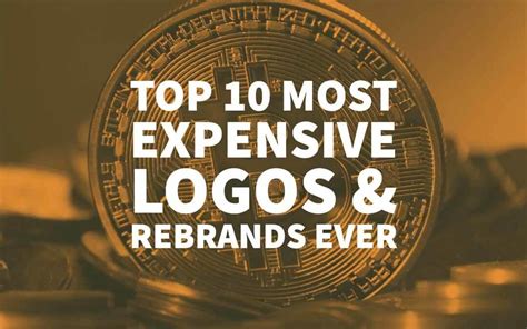 Top 10 Most Expensive Logo Designs And Rebrands Ever By