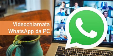 Videochiamata Whatsapp Da Pc E Mac A Cellulare Gufo