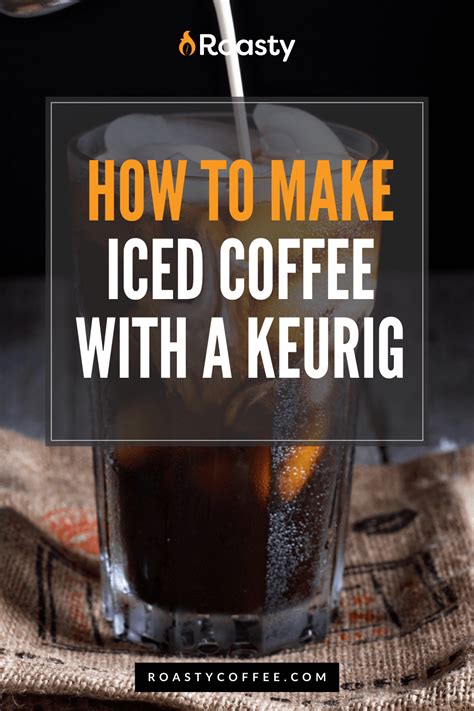 How To Make Iced Coffee With A Keurig In 4 Easy Steps