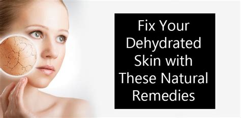 How To Fix Your Dehydrated Skin With These Natural Home Remedies