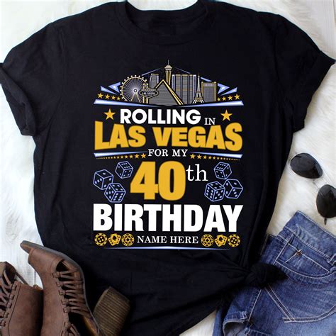 Personalized Year Vegas Birthday Shirt Funny Rolling In Vegas Etsy