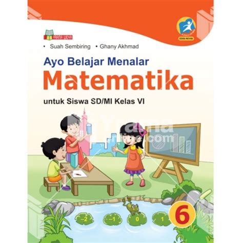 Jual Buku Ayo Belajar Menalar Matematika Untuk Siswa Sdmi Kelas Vi Kurikulum 2013 Revisi Yrama