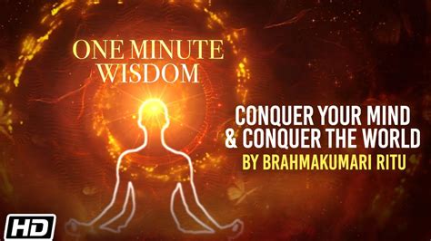 Conquer Your Mind And Conquer The World Day 334 मन जीते जगत जीत Brahmakumari Ritu Youtube