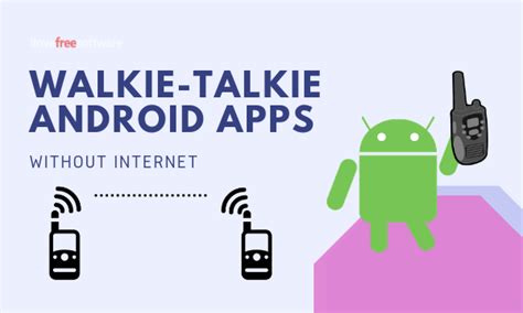 The core experience and value of a walkie talkie is that it should be fast. 3 Free Walkie Talkie Android Apps Without Internet