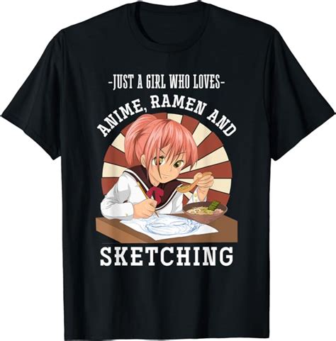 Just A Girl Who Loves Anime Ramen And Sketching Kawaii Anime T Shirt