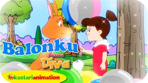 Balonku Lagu Anak Indonesia Bersama Diva Kastari Animation