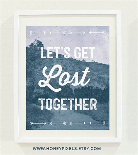 Lets Get Lost Together 8x10 Inch Print Typography By Honeypixels