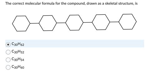 Solved The Correct Molecular Formula For The Compound Drawn