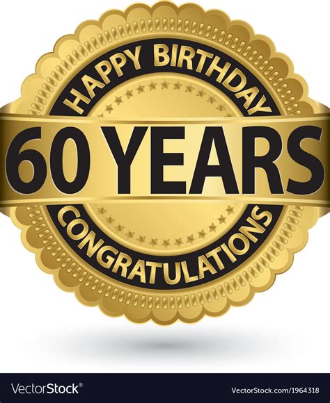 Happy Birthday 60 Years Gold Label Royalty Free Vector Image