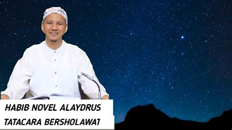 Cara Bersholawat Habib Novel Alaydrus Youtube