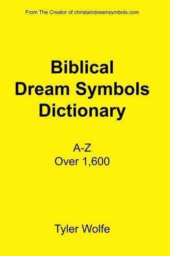 Biblical Dream Symbols Dictionary By Tyler Wolfe 119 Dream