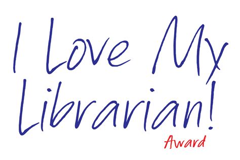 I Love My Librarian Award Nominations Will Close Nov 9 News And