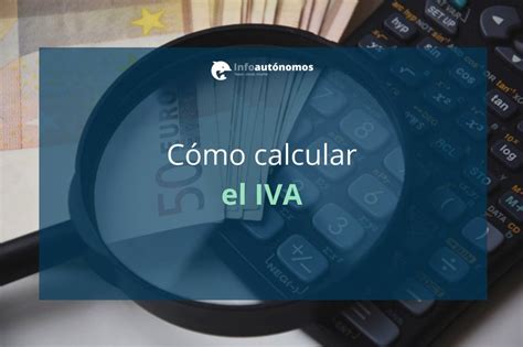 Calcular IVA Calculadora de IVA Infoautónomos