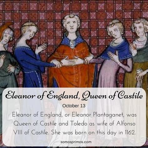 October 13 Eleanor Of England Or Eleanor Plantaganet Was Queen Of