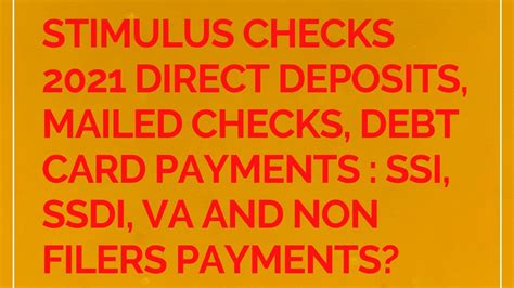 Stimulus Checks Direct Deposits Mailed Checks Debt Card SSI SSDI VA Non Filers