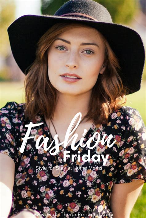 Fashion Friday Styles For Stay At Home Moms Make Things Personal