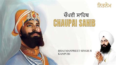 Chaupai Sahib Full Path Bhai Manpreet Singh Ji Kanpuri Youtube