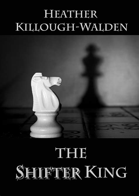 The Shifter King The Kings Book 10 Kindle Edition By Killough Walden Heather Paranormal