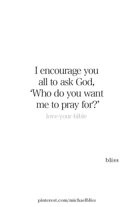 I Encourage You To Ask God “who Do You Want Me To Pray For” Prayer