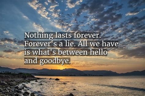 Quote Nothing Lasts Forever Forevers A Lie All Coolnsmart
