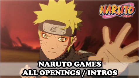 All Naruto Openings Intros Naruto Video Games Youtube