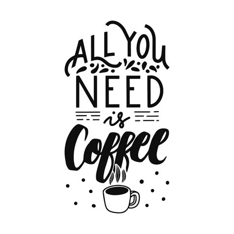All You Need Is Coffee Quote Wall Art Art Prints Svg Png Etsy Uk