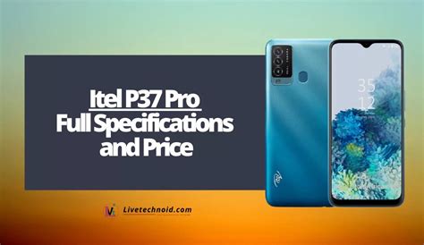 Itel P37 Pro Full Specifications And Price