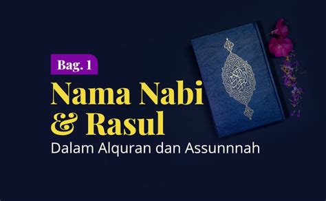 Nama Nama Nabi Dan Rasul Dalam Al Quran Dan As Sunnah Bag 1