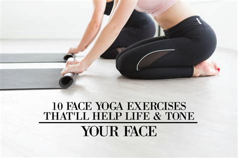 10 Face Yoga Exercises Thatll Help Lift And Tone Your Face