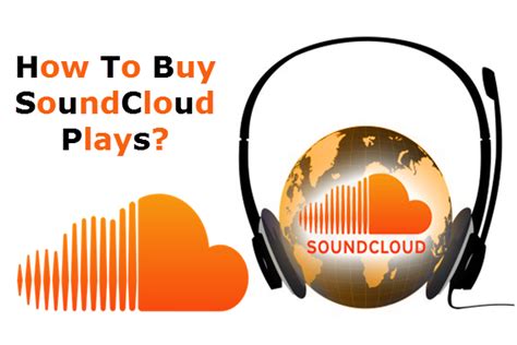 How To Buy Soundcloud Plays Media Mister Blog
