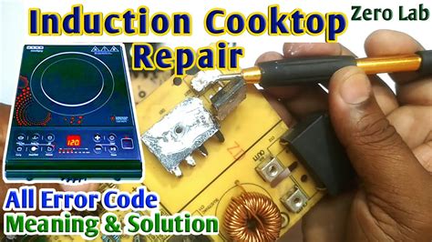 Induction Cooktop Repair All Error Code Solution Youtube