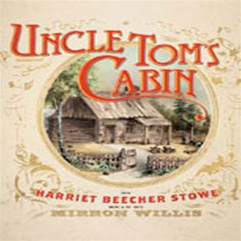 Maybe you would like to learn more about one of these? Uncle Tom's Cabin by Harriet Beecher Stowe Audiobook ...